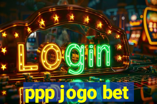 ppp jogo bet